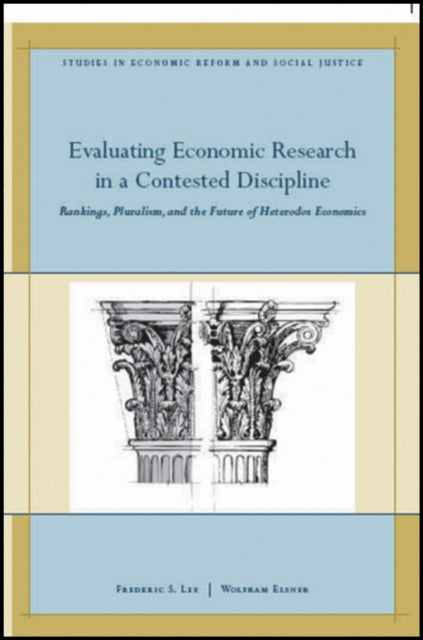 Book cover of: Evaluating Economic Research in a Contested Discipline. By: Lee, Frederic S.