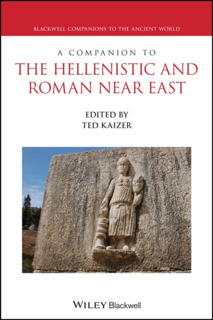 Book cover of: Companion to the Hellenistic and Roman Near East. By: Ted Kaizer