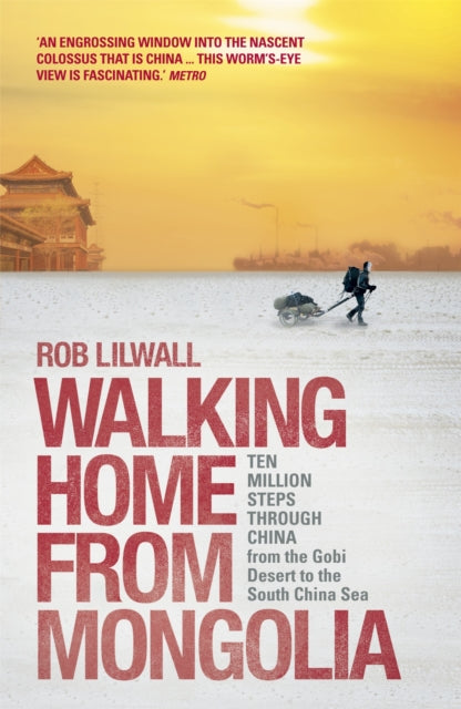 Book cover of: Walking Home From Mongolia. By: Rob Lilwall
