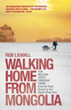 Book cover of: Walking Home From Mongolia. By: Rob Lilwall