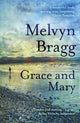 Book cover of: Grace and Mary. By: Melvyn Bragg