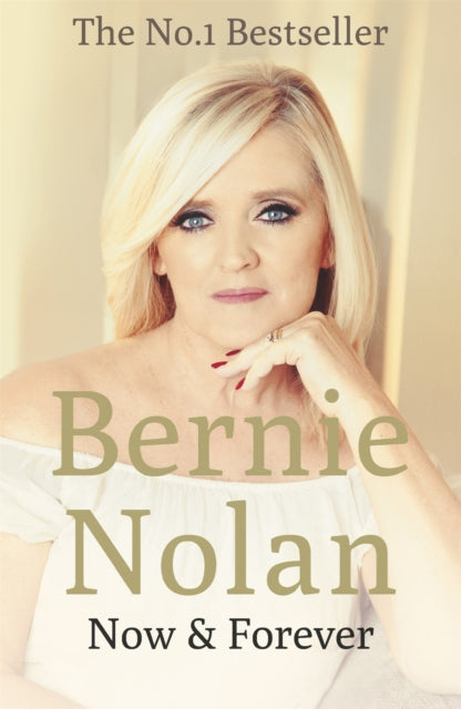 Book cover of: Now and Forever. By: Bernie Nolan