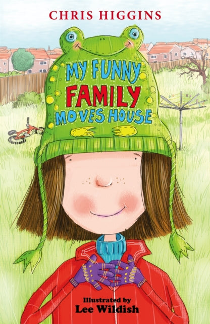 Book cover of: My Funny Family Moves House. By: Chris Higgins (Me
