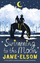 Book cover of: Swimming to the Moon. By: Elson, Jane (Children's fiction writer)