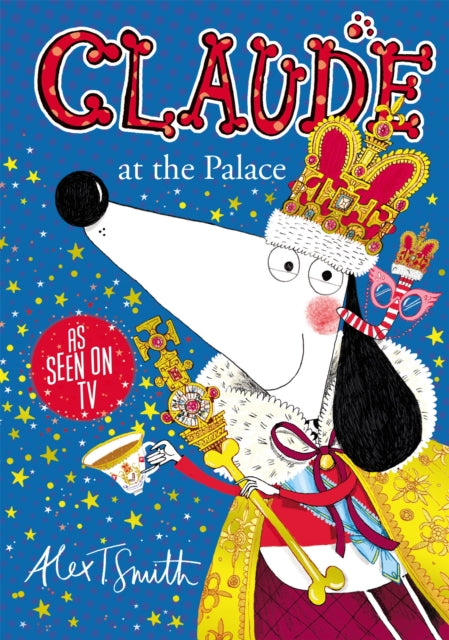 Book cover of: Claude at the Palace. By: Alex T. Smith
