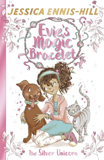 Book cover of: Evie's Magic Bracelet: The Silver Unicorn. By: Elen Caldecott, Erica-Jane Waters (illustrator) Jessica Ennis-Hill