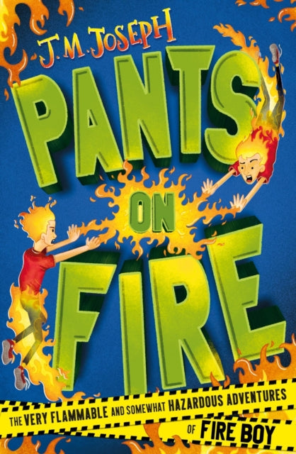 Book cover of: Fire Boy: Pants on Fire. By: J. M. Joseph