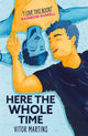 Book cover of: Here the Whole Time. By: Vitor Martins