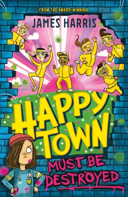 Book cover of: Happytown Must Be Destroyed. By: James Harris