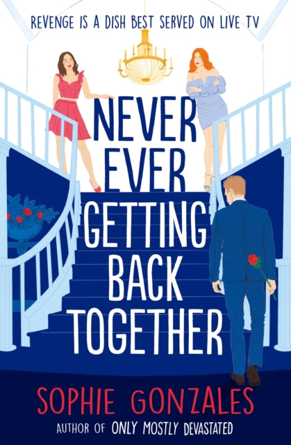 Never Ever Getting Back Together 9781444964646 Sophie Gonzales