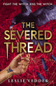 Book cover of: Bone Spindle: The Severed Thread. By: Leslie Vedder