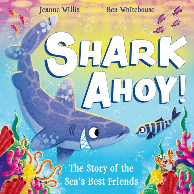 Book cover of: Shark Ahoy. By: Jeanne Willis