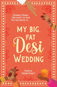 Book cover of: My Big, Fat Desi Wedding. By: Anahita Karthik