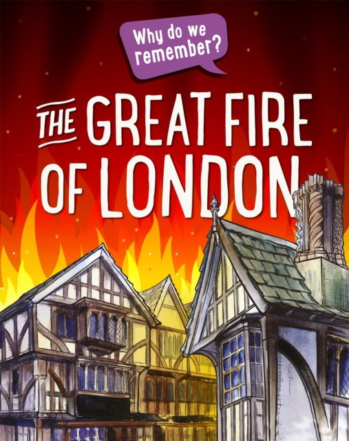 Book cover of: Why do we remember?: The Great Fire of London. By: Izzi Howell
