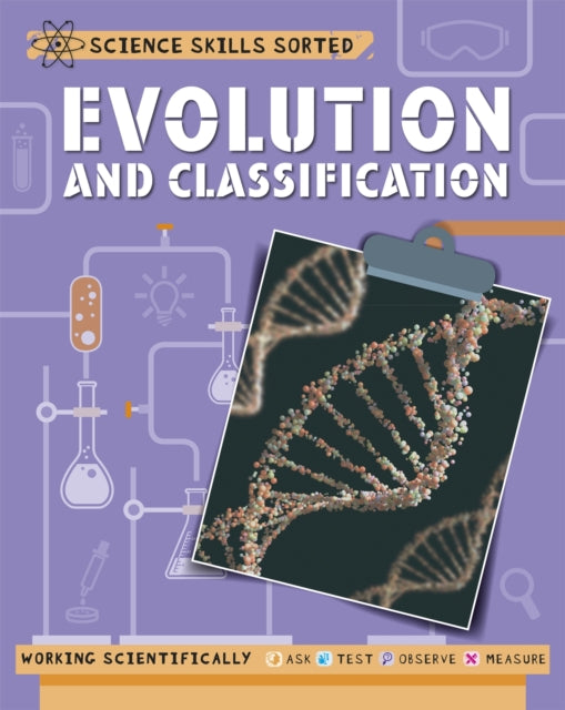 Book cover of: Science Skills Sorted!: Evolution and Classification. By: Anna Claybourne