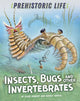 Book cover of: Prehistoric Life: Insects, Bugs and Other Invertebrates. By: Clare Hibbert