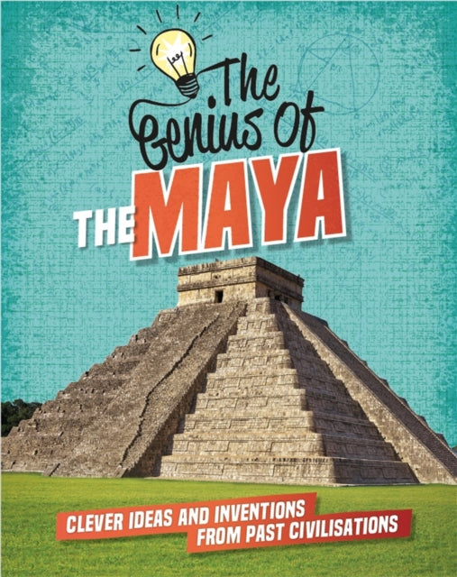 Book cover of: Genius of: The Maya. By: Izzi Howell