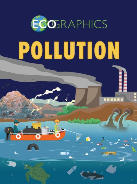 Book cover of: Ecographics: Pollution. By: Izzi Howell