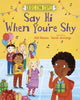 Book cover of: Kids Can Cope: Say Hi When You're Shy. By: Gill Hasson