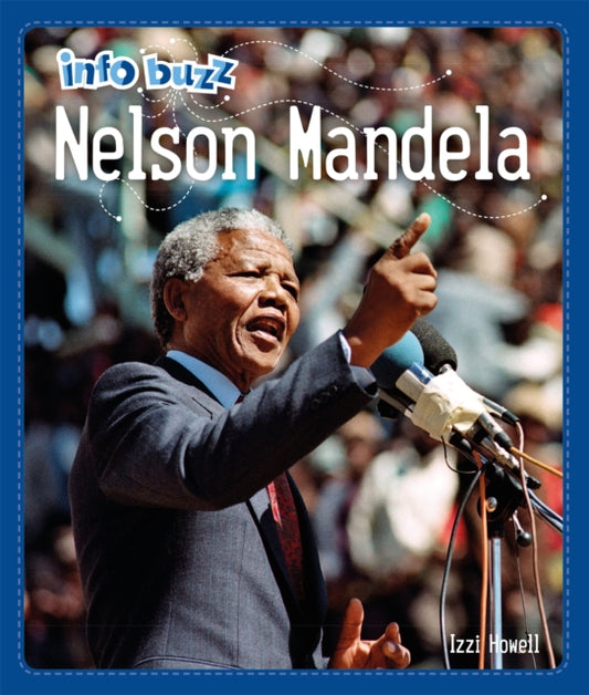 Book cover of: Info Buzz: Black History: Nelson Mandela. By: Izzi Howell