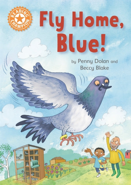 Book cover of: Reading Champion: Fly Home, Blue!. By: Penny Dolan