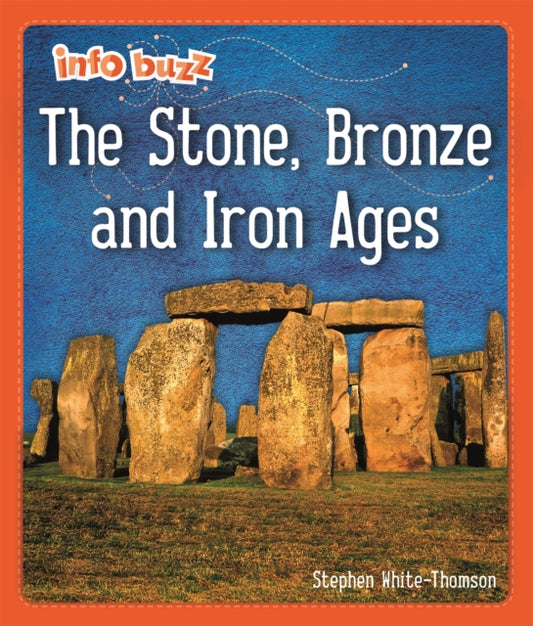 Book cover of: Info Buzz: Early Britons: The Stone, Bronze and Iron Ages. By: Stephen White-Thomson