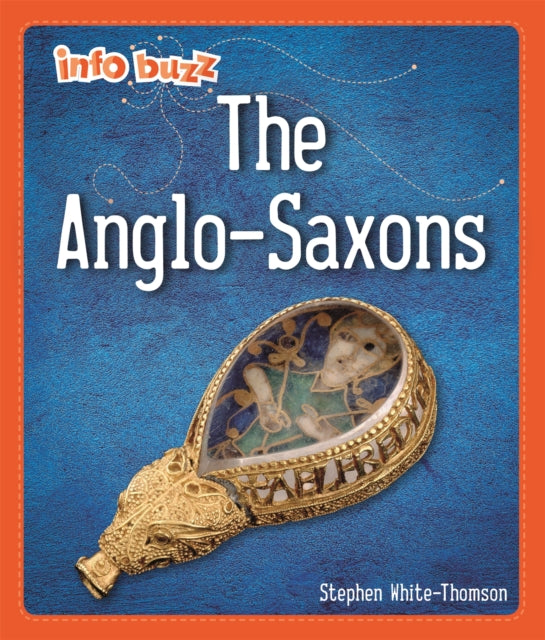 Book cover of: Info Buzz: Early Britons: Anglo-Saxons. By: Izzi Howell