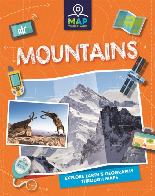 Book cover of: Map Your Planet: Mountains. By: Annabel Savery