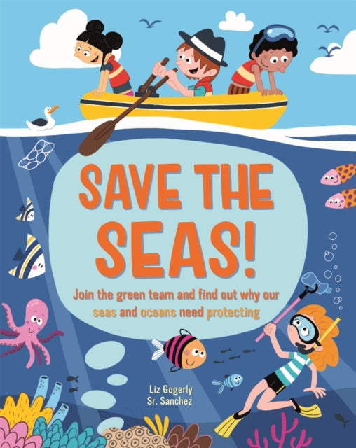Book cover of: Save the Seas. By: Liz Gogerly
