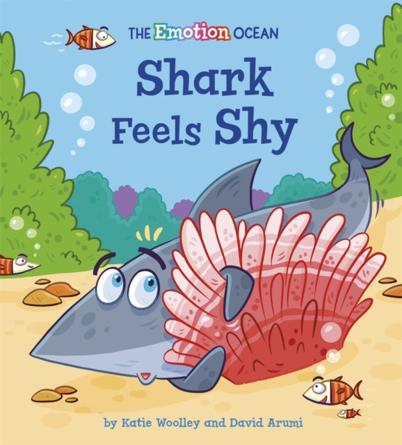 Book cover of: Emotion Ocean: Shark Feels Shy. By: Katie Woolley