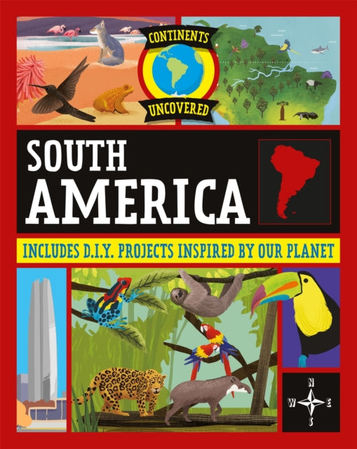Book cover of: Continents Uncovered: South America. By: Rob Colson