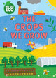 Book cover of: WE GO ECO: The Crops We Grow. By: Katie Woolley
