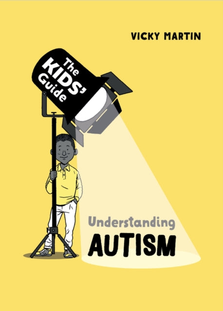 Book cover of: Kids' Guide: Understanding Autism. By: Vicky Martin