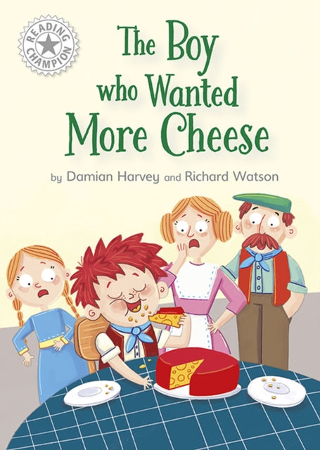 Book cover of: Reading Champion: The Boy who Wanted More Cheese. By: Franklin Watts