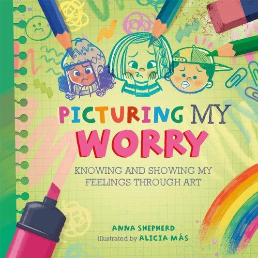 Book cover of: All the Colours of Me: Picturing My Worry. By: Anna Shepherd