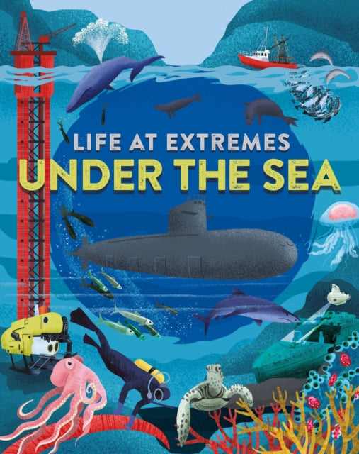 Book cover of: Life at Extremes: Under the Sea. By: Josy Bloggs