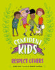 Book cover of: Confident Kids!: Respect Others. By: Jennifer Jamieson