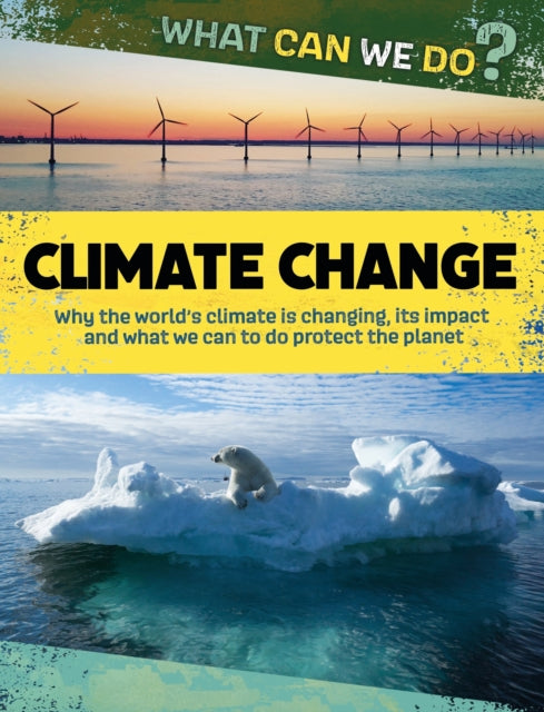 Book cover of: What Can We Do?: Climate Change. By: Katie Dicker