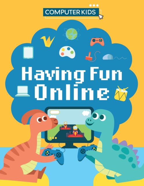 Computer Kids: Having Fun Online 9781445188447 Clive Gifford