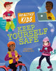 Book cover of: Healthy Kids: Keep Yourself Safe. By: Kate Purdie
