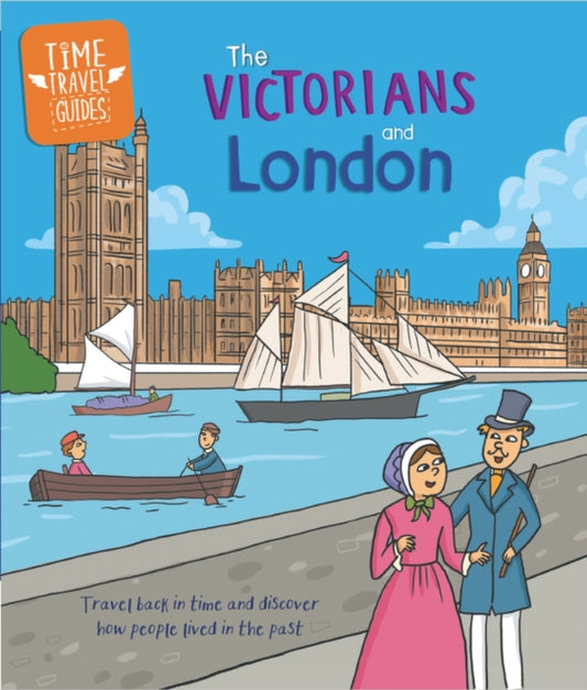 Book cover of: Time Travel Guides: The Victorians and London