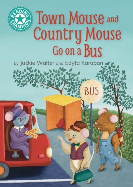 Book cover of: Reading Champion: Town Mouse and Country Mouse Go on a Bus. By: Jackie Walter