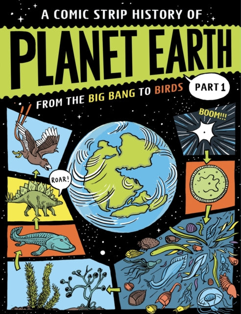 Comic Strip History of Planet Earth: Part 1 From the Big Bang to Birds 9781445190426 Anna Claybourne
