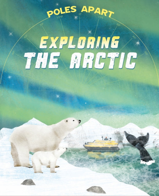 Poles Apart: Exploring the Arctic, Book 2 9781445191591 Franklin Watts