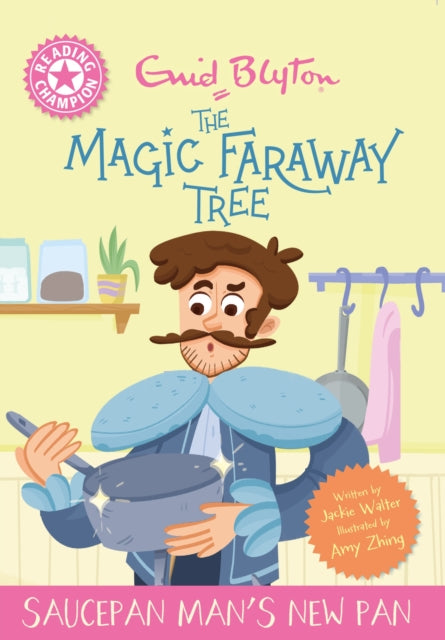 Book cover of: Reading Champion: Magic Faraway Tree: Saucepan Man's New Pan. By: Jackie Walter