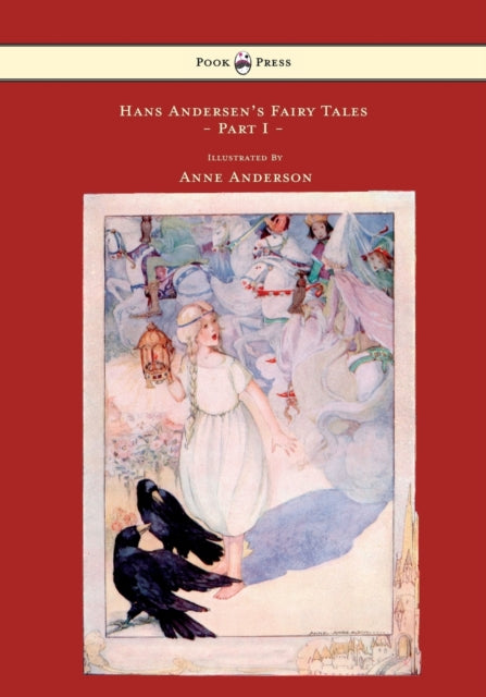 Book cover of: Hans Andersen's Fairy Tales Illustrated By Anne Anderson - Part I. By: Hans Christian Andersen