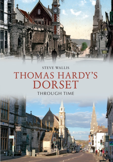 Book cover of: Thomas Hardy's Dorset Through Time