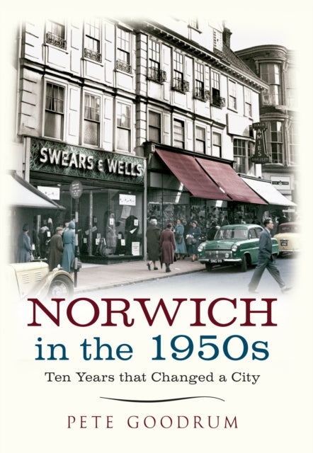 Book cover of: Norwich in the 1950s. By: Pete Goodrum