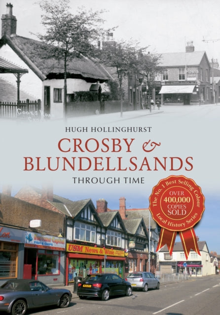 Book cover of: Crosby & Blundellsands Through Time. By: Hugh Hollinghurst