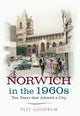 Book cover of: Norwich in the 1960s. By: Pete Goodrum